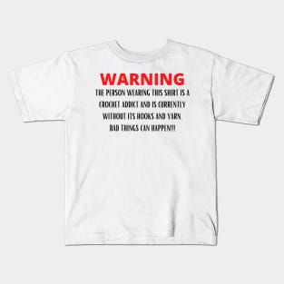 WARNING Crochet Addict Kids T-Shirt